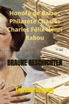 Honoré de Balzac, Honorè de Balzac, Honorè de Balzac - BRAUNE GESCHICHTEN