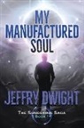 Jeffry Dwight - My Manufactured Soul