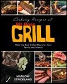 Marlow Strickland - Cooking Recipes at Pit Boss Grill
