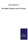 Michael Haberlandt - Die Völker Europas und des Orients