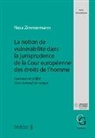 Nesa Zimmermann - La notion de vulnérabilité dans la jurisprudence de la Cour européenne des droits de l'homme : contours et utilité d'un concept en vogue