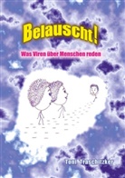 Toni Traschitzker - Belauscht! Was Viren über Menschen reden