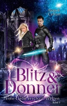 Alexis B Cellan, Alexis B. Cellan - Blitz und Donner 3