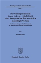 Judith Maurer - Der Vermögensnachteil in der Untreue - Möglichkeit einer Kompensation durch rechtlich missbilligte Vorteile.