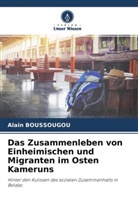 Alain Boussougou - Das Zusammenleben von Einheimischen und Migranten im Osten Kameruns