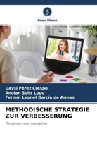 García de A, Fermín Leonel García de Armas, Daysi Pérez Crespo, Anolan Solís Lugo - METHODISCHE STRATEGIE ZUR VERBESSERUNG