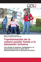 Mary Luc Arenales Velasco, Sandra Yamile Romero Montilla - Transformación de la cultura escolar frente a la educación inclusiva