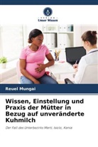 Lucy Kiyapi, Peninah Masibo, Reuel Mungai - Wissen, Einstellung und Praxis der Mütter in Bezug auf unveränderte Kuhmilch