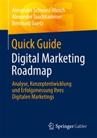 Gu, Bernhard Guetz, Alexander Schwarz-Musch, Alexander Tauchhammer - Quick Guide Digital Marketing Roadmap