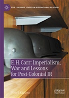 Haro L Karkour - E. H. Carr: Imperialism, War and Lessons for Post-Colonial IR