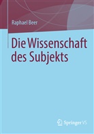 Raphael Beer - Die Wissenschaft des Subjekts