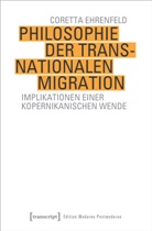 Coretta Ehrenfeld - Philosophie der transnationalen Migration