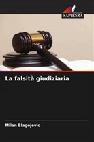 Milan Blagojevic - La falsità giudiziaria