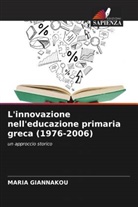 Maria Giannakou - L'innovazione nell'educazione primaria greca (1976-2006)