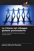 Johann-Albrecht Meylahn - La Chiesa nel villaggio globale postmoderno