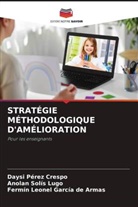 Fermín Leonel García de Armas, Daysi Pérez Crespo, Anolan Solís Lugo - STRATÉGIE MÉTHODOLOGIQUE D'AMÉLIORATION