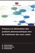 V. Protsenko, O. Shmychkova, A. Velichenko - Présence et élimination des produits pharmaceutiques lors du traitement des eaux usées