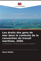Ousa Okello - Les droits des gens de mer dans le contexte de la convention du travail maritime, 2006