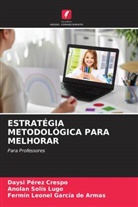 Fermín Leonel García de Armas, Daysi Pérez Crespo, Anolan Solís Lugo - ESTRATÉGIA METODOLÓGICA PARA MELHORAR