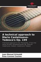 Enzo Coronel Cosimo, Juan Manuel Grimaldi - A technical approach to Mario Castelnuovo-Tedesco's Op. 199