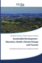 Filomena Maurício Fernandes, João Viegas Fernandes - Sustainable Development - Education, Health, Climate Change and Tourism