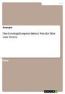 Anonym, Anonymous - Das Gesetzgebungsverfahren. Von der Idee zum Gesetz