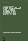 Siegfried Hauptmann - Über den Ablauf organisch-chemischer Reaktionen