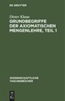 Dieter Klaua - Grundbegriffe der axiomatischen Mengenlehre, Teil 1