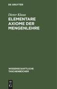 Dieter Klaua - Elementare Axiome der Mengenlehre