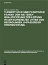 Helmut Koziolek - Theoretische und praktische Fragen der weiteren Qualifizierung der Leitung in den Kombinaten unter den Bedingungen umfassender Intensivierung