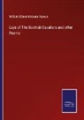 William Edmondstoune Aytoun - Lays of The Scottish Cavaliers and other Poems
