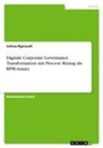 Joshua Nganyadi - Digitale Corporate Governance Transformation mit Process Mining als BPM-Ansatz