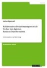 Joshua Nganyadi - Kollaboratives Prozessmanagement als Treiber der digitalen Business-Transformation