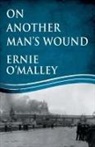 Ernie O'Malley, Ernie O''malley - On Another Man's Wound