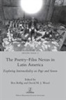Ben Bollig, David M. J. Wood - The Poetry-Film Nexus in Latin America