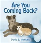 David S Watkins - Are You Coming Back?