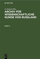 A. Erman - Archiv für wissenschaftliche Kunde von Russland - Band 14: Archiv für wissenschaftliche Kunde von Russland. Band 14