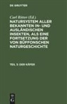 Johann Friedrich Wilhem Herbst, Carl Gustav Jablonsky, Carl Ritter - Natursystem aller bekannten in- und ausländischen Insekten, als eine Fortsetzung der von Büffonschen Naturgeschichte: Der Käfer, Teil 3