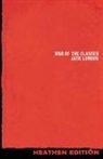 Jack London - War of the Classes (Heathen Edition)