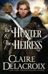 Claire Delacroix - The Hunter & the Heiress