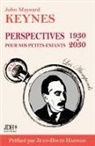 John Maynard Keynes - Perspectives pour nos petits-enfants 1930 - 2030