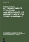 Heinrich Scheel - Internationales Symposium anläßlich des 125. Geburtstages von Wilhelm Ostwald