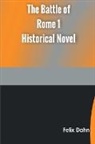 Felix Dahn - The Battle of Rome 1 Historical Novel