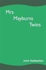 John Habberton - Mrs Mayburns Twins