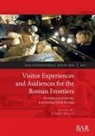 Nigel Mills - Visitor Experiences and Audiences for the Roman Frontiers