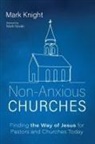 Mark Knight - Non-Anxious Churches