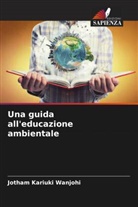 Jotham Kariuki Wanjohi - Una guida all'educazione ambientale