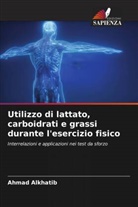 Ahmad Alkhatib - Utilizzo di lattato, carboidrati e grassi durante l'esercizio fisico