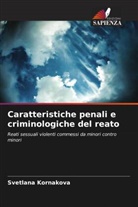 Svetlana Kornakova - Caratteristiche penali e criminologiche del reato