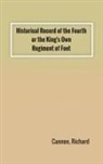 Richard Cannon - Historical Record of the Fourth, or the King's Own, Regiment of Foot